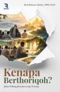 Kenapa Berthoriqoh?: Jalan Pulang Jiwa-jiwa yang Tenang