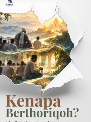 Kenapa Berthoriqoh?: Jalan Pulang Jiwa-jiwa yang Tenang