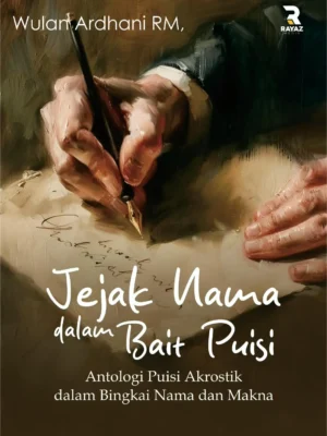 Jejak Nama dalam Bait Puisi: Antologi Puisi Akrostik dalam Bingkai Nama dan Makna