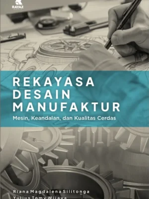 Rekayasa Desain Manufaktur: Mesin, Keandalan, dan Kualitas Cerdas